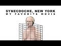 Synecdoche, New York - My Favorite Movie