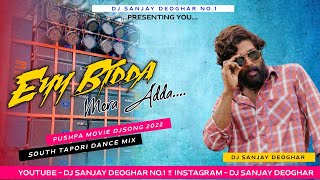 Eyy Bidda Mera Adda #puspa Topari Dance Mix 😎 DJ SANJAY DEOGHAR NO 1