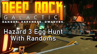 Egg Hunting /w Randoms, Deep Rock Galactic