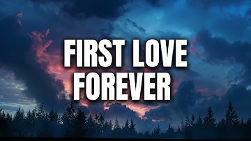 First Love Forever — Romantic Love Song 2025 (Official Lyric Video)