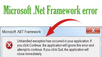 How to fix Microsoft .Net Framework error Unhandled exception has occurred in your Application