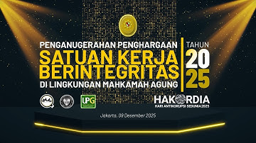 HAKORDIA - PENGANUGERAHAN PENGHARGAAN SATKER BERINTEGRITAS DI LINGKUNGAN MAHKAMAH AGUNG TAHUN 2025