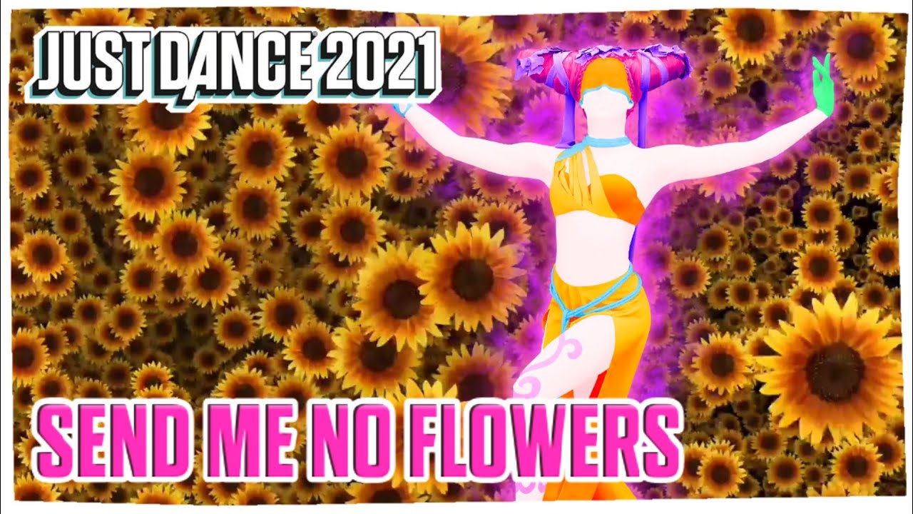 Just Dance 2021 Send Me No Flowers by JaMill (Dj Quads Remix