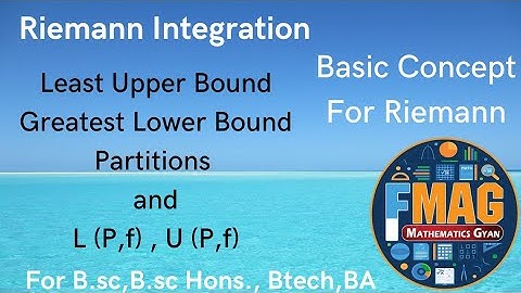 Riemann Integration | Basic Concept For Riemann | L.u.b | G.l.b |( Engineering,B.sc Hons.,B.sc,B.A )