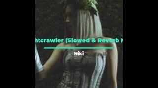 Niki - Nightcrawler (Slowed & Reverb Mix)