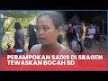 🔴 Perampokan Sadis di Sragen Tewaskan Bocah SD, Alami Luka Bacok
