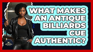 What Makes An Antique Billiards Cue Authentic? - Billiards Hustlers