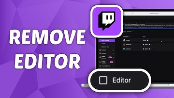 How to Remove Editor from Twitch Channel