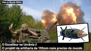 O Excalibur na Ucrânia – O projétil de artilharia de 155mm mais preciso do mundo