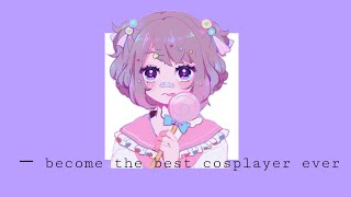 — best cosplayer ever; subliminal Wealth