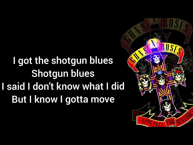 Guns N' Roses - Shotgun Blues lyrics class=