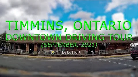 Timmins, Ontario: Downtown Driving Tour (September...