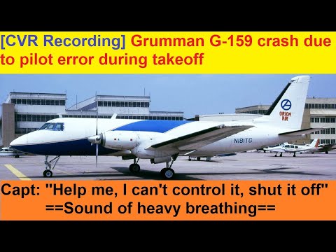 [CVR crash Recording] Gulfstream G-159 crash due to pilot error during takeoff