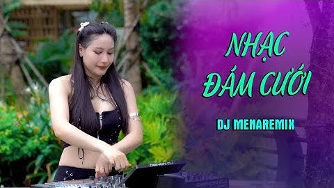 LK NONSTOP NHẠC ĐÁM CƯỚI REMIX - LK ĐÁM CƯỚI TRÊN ĐƯỜNG QUÊ REMIX | DJ MENA HÓT TIKTOK
