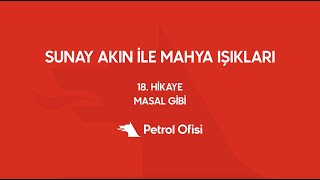 Sunay Akın Ile Mahya Işıkları - 18. Hikaye Masal Gibi