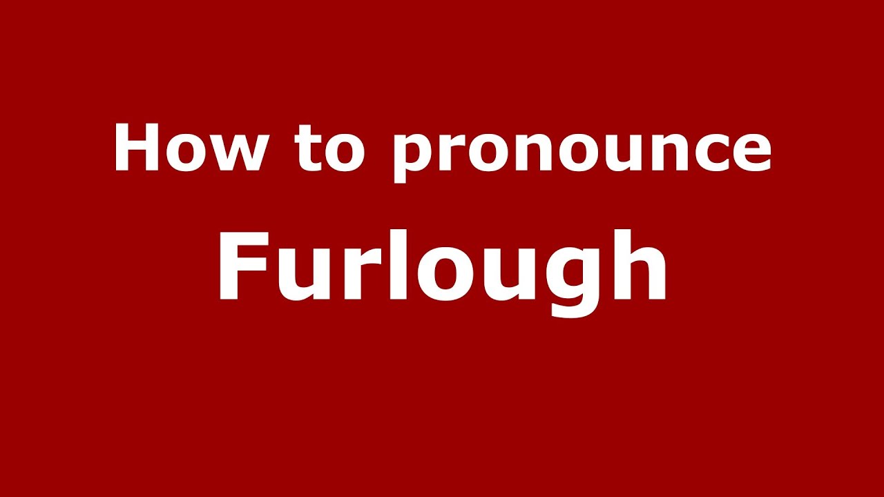 How to pronounce furlough