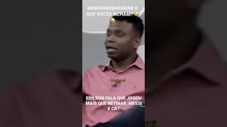 Edilson Fala Que Jogou Mais Que Messi, Pelé E Cr7