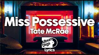 Tate McRae - Miss possessive (Lyric Video)