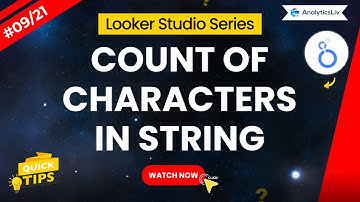 Count Repetition Of Character of String in Looker Studio |Day 9/21| Try Looker Studio Formula Series