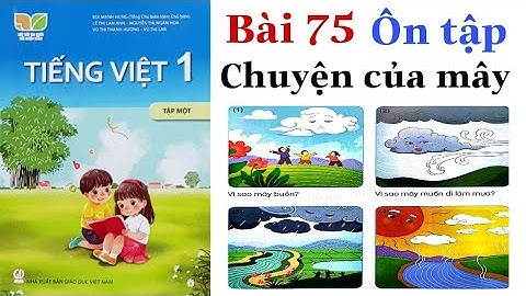 KẾT NỐI TRI THỨC | Tiếng Việt Lớp 1 | Bài 75 | Ôn tập - CHUYỆN CỦA MÂY