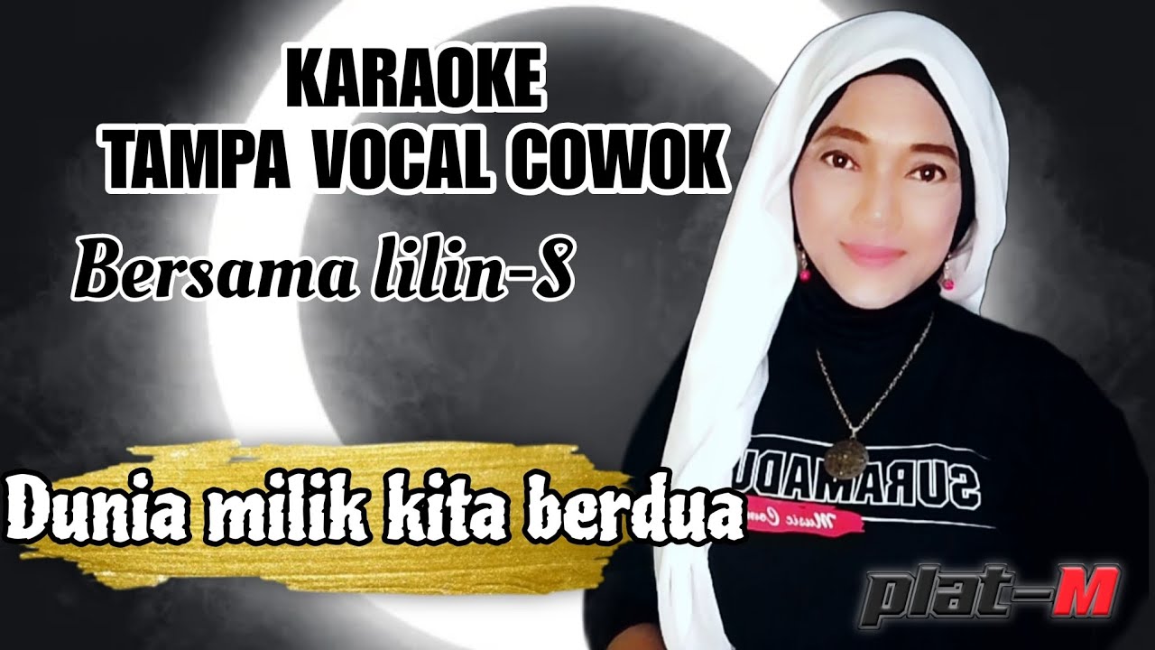 karaoke DUNIA MILIK KITA BERDUA bersama LILIN-S (tanpa vocal cowok)