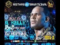 THE BEST OF R. KELLY RNB MIXTAPE VOL 2 (The Exceptional Version)