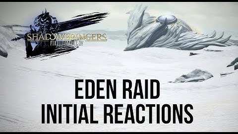 FFXIV Shadowbringers: Eden Raid (Normal Mode) - Initial Reaction with static
