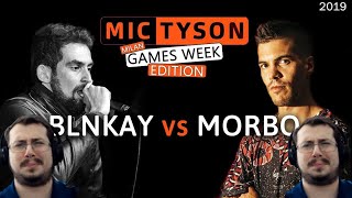 BLNKAY vs MORBO in 3\/4 - Mic Tyson SPECIAL EDITION MilanGamesWeek 2019 Freestyle REACTION