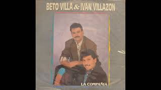 BETO VILLA E IVAN VILLAZÓN. 1991  LA COMPAÑIA (ALBUM COMPLETO)