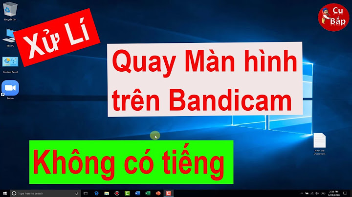 Cách sữa lỗi bandicam đen khi quay trên win 10 năm 2024