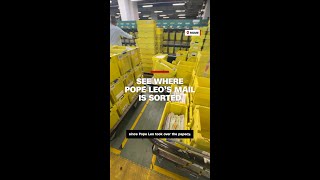 See where Pope Leo’s mail is sorted
