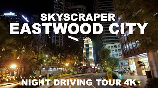 Eastwood City 4k Ultrawide View Night Driving Tour Quezon City Manila Ph Skyscraper Asmr Joyride