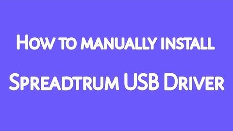 How to Install SPD Driver SCI Spreadtrum USB Drivers Windows 10 32 Bit or 64 Bit