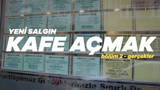 yeni salgın: kafe açmak (bölüm 2 - gerçekler)