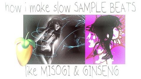 how i make slow SAMPLE BEATS like MISOGI & GINSENG