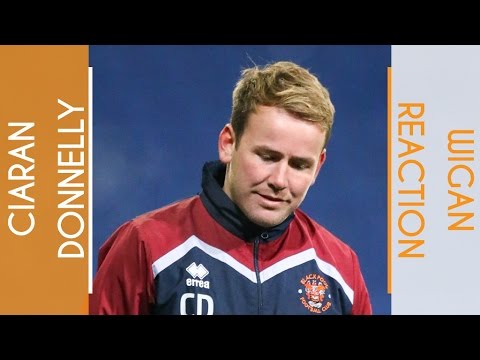 Wigan Reaction | Ciaran Donnelly blackpool fc manager