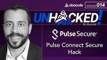 UNHACKED 014 Pulse Connect Secure Hack