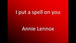 I put a spell on you - Annie Lennox (cover) avec parole