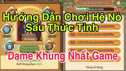 Hướng Dẫn Chơi Chi Tiết Hệ Phái Nỏ (Sau Thức Tỉnh) - Dame Khủng Nhất Game - Nấm Lùn Tiến Lên