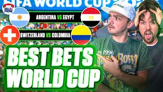 BEST BETS WORLD CUP TUESDAY: Argentina-Egypt, Colombia-Switzerland