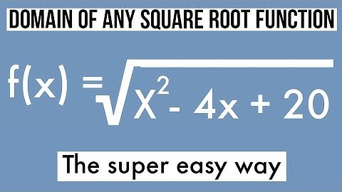 HOW TO FIND DOMAIN OF A SQUARE ROOT FUNCTION WITH INTERVAL NOTATION