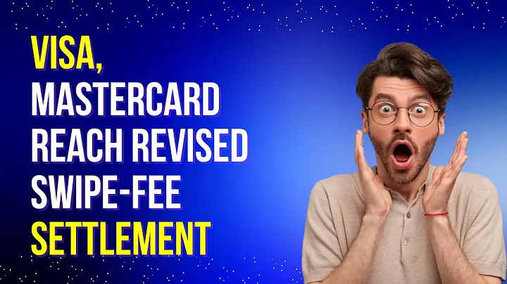 Visa, Mastercard reach revised swipe-fee settlement with merchants