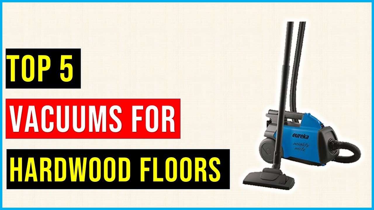 Best Vacuums For Hardwood Floors 2024 Top 5 Vacuums Review YouTube