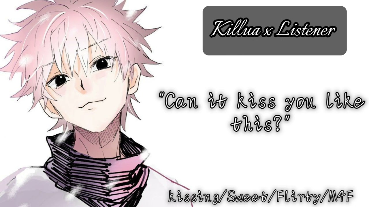 Needy Killua x Listener // Killua wants affection.[Asmr] [Sweet] [Flirty]