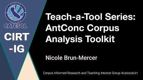 Teach-A-Tool Series: AntConc Corpus Analysis Tool