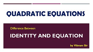 Identity and Equation | Difference Between Identity and Equation | Identity and Equation examples