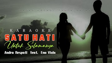 KARAOKE Satu Hati Untuk Selamanya - Andra Respati feat. Eno Viola