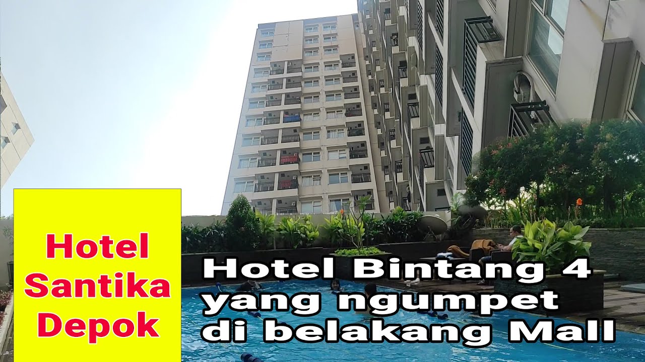 HOTEL SANTIKA DEPOK Hotel Bintang 3 Yang Ngumpet di Belakang Mall