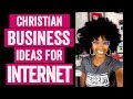 Best Businesses To Start Online As A Christian Entrepreneur 2019