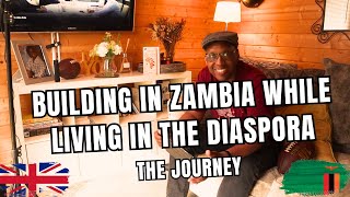 S 2 Ep 8 | Building in Zambia while living in the Disapora (UK): My Journey.